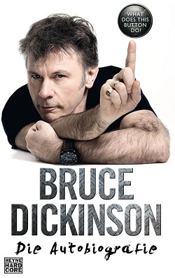 Bruce Dickinson - What Does This Button Do?: Die Autobiografie