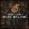 RESET CODE - Here Below (EP)