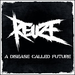 Reuze - A Disease Called Future