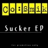 Co:ßmik - Sucker EP.
