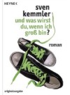 Sven Kemmler - Und was wirst du, wenn ich groß bin?